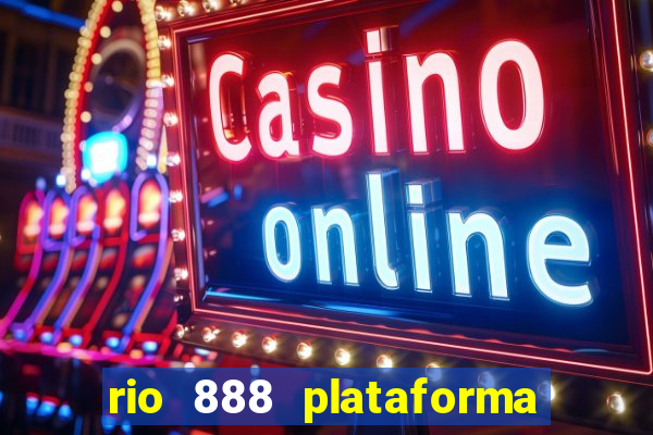 rio 888 plataforma de jogos